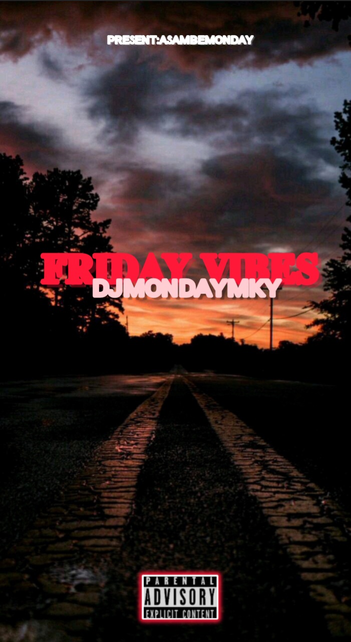 Friday Vibes - DJMONDAYMKY